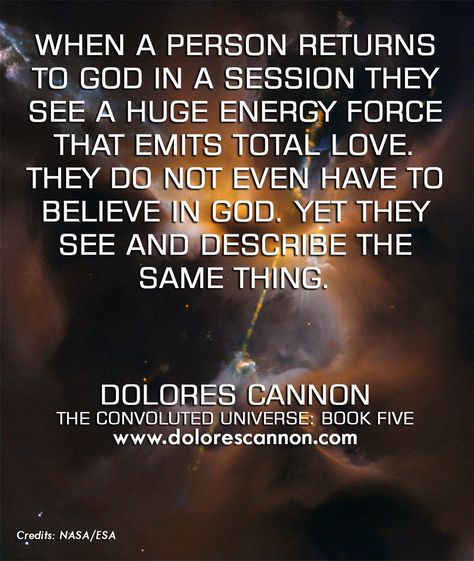 Dolores Cannon wrote about how different people have similar experiences of God as a force of energy and love during QHHT sessions as described in her new book "The Convoluted Universe: Book Five!" Dolores Cannon Quotes, Convoluted Universe, Hypnosis Therapy, Delores Cannon, Conscious Awakening, Manifesting 2023, Quantum Healing Hypnosis, Earth Changes, Quantum Healing