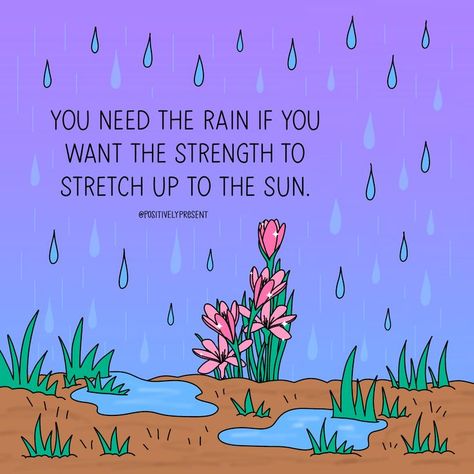 illustration of rain on garden says you need rain for strength to reach the sun. April 1st Quotes, Quotes About Weather, April Born Quotes, Grow Through It, Be Present Quotes, April Quotes, Engagement Quotes, Weather Quotes, Hello April