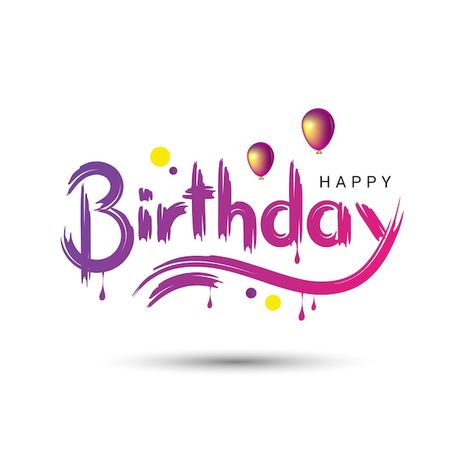 Happy Birthday To Me Background, Birthday Text Png For Editing, Happy Birthday Wishes Png, Happy Birthday Logo Png, Happy Birthday Png Text Hd, Happy Birthday Design Ideas, Happy Birthday Background For Editing, Happy Birthday Graphic Design, Birthday Design Ideas