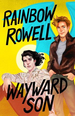 Wayward Son (Simon Snow, #2) by Rainbow Rowell Eleanor Y Park, Eleanor E Park, Simon Snow, Eleanor And Park, John Kerry, Rainbow Rowell, Robinson Crusoe, Elizabeth Gilbert, Wayward Son