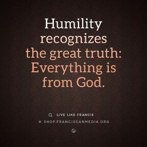 Humility recognizes everything is from God Humility Quotes God, Humility Bible, Humility Quotes, Humble Quotes, For The Glory Of God, School Prayer, The Great I Am, The Glory Of God, Glory Of God