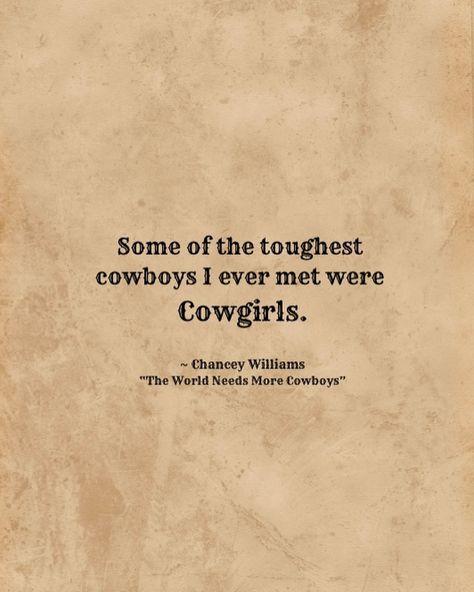 Same Chancey, same! Some of the toughest cowboys I ever met were Cowgirls! Ya know ‘um, ya love ‘um….hell, ya probably are one🤠 Drop your favorite cowgirl in the comments so we can follow her! #cowgirls #rodeolife #cowgirlstyle #cowgirllife Western Women Quotes, Western Love Quotes, Cowgirl Quotes Funny, Cowgirls Quotes, Cowboys Quotes, Cowgirl Problems, Cowgirl Secrets, Cowgirl Quote, Tough Quote