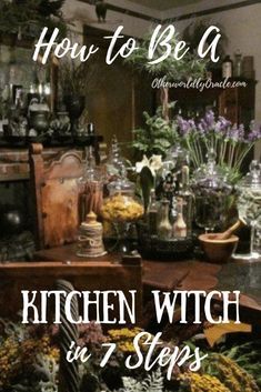 The Kitchen Witch, Herbalist Kitchen Decor, Witchy Boho Decor Kitchen, How To Be A Kitchen Witch, Witchy Cottagecore Aesthetic Kitchen, Kitchen Witch Decor Ideas, Kitchen Witch Tips, Witchy Apothecary Kitchen, Diy Kitchen Witch