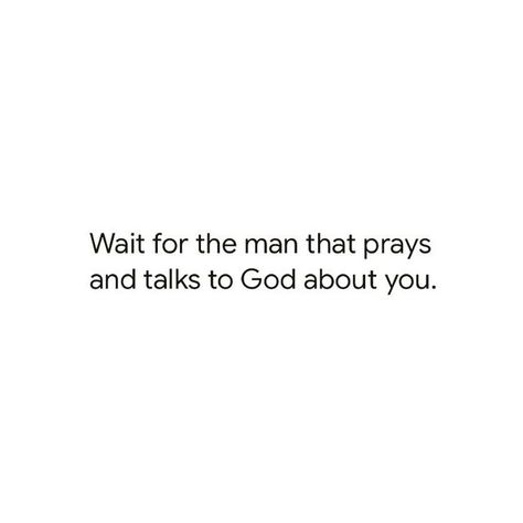 She Prayed For Him, The Man I Prayed For Quotes, The Man I Prayed For, He Is The One I Prayed For, He’s The One I Prayed For, She Prays For Him Quotes, He Prayed For Her She Prayed For Him, She Prays For Him, Prayed For You