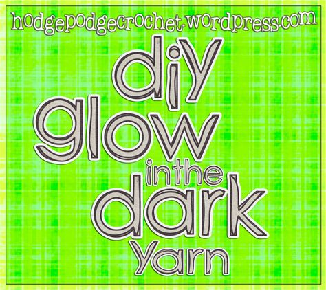 DIY Glow in the Dark Yarn :: HodgePodge Crochet :: https://hodgepodgecrochet.wordpress.com/2014/09/20/diy-glow-in-the-dark-yarn/ Crochet Website, Glow In The Dark Yarn, Diy Glow In The Dark, Diy Glow, Crochet Eyes, Spinning Yarn, Loom Knitting, Yarn Art, Learn To Crochet