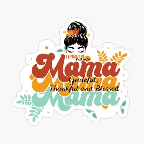 Get my art printed on awesome products. Support me at Redbubble #RBandME: https://www.redbubble.com/i/sticker/Thankful-Mama-Seasonal-blessings-Giving-thanks-by-SmartEdgeShop/165598499.EJUG5?asc=u Thanks Sticker, Thankful Mama, Giving Thanks, Give Thanks, Happy Thanksgiving, My Art, Awesome Products, Thanksgiving, Art Prints