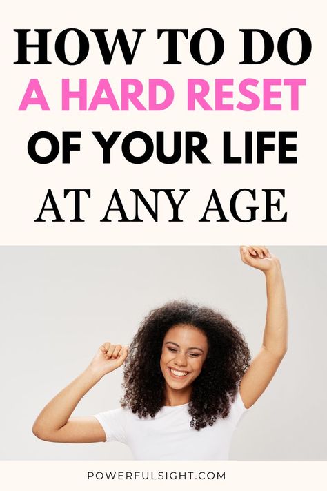 How To Do a Hard Reset For Your Life At Any Age How To Reinvent Your Life, How To Reset Your Life, Restarting Life, Restarting Your Life, How To Restart Your Life, Restart Life, Reboot Your Life, Restart Your Life, Reset Your Life