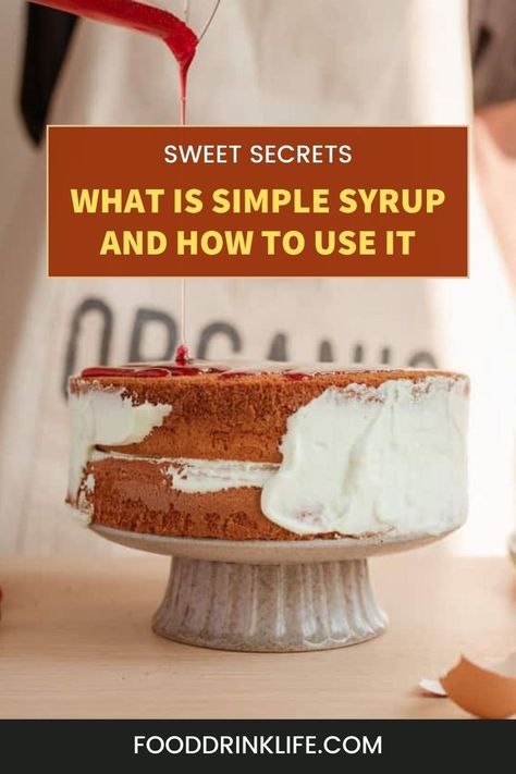 Sweet secrets: What is simple syrup and how to use it Uses For Simple Syrup, How To Use Simple Syrup On Cakes, Simple Syrups For Cakes, Cake Soaking Syrup, Sugar Syrup For Cakes, Simple Syrup Recipe For Cakes, Cake Simple Syrup, Simple Syrup For Cakes, What Is Simple Syrup