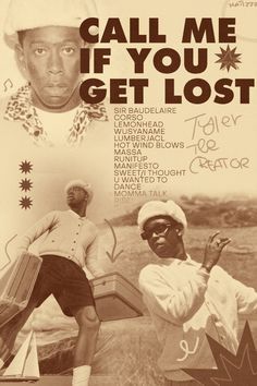 call me if you get lost poster  Poster Wall Art Ideas  Poster Ideas  Wall Art Design Ideas  Poster print  Wall Art High quality resin-coated photo base paper. Satin photo finish, maximum color gamut, dmax, and image resolution Tyler The Creator Music Poster, Tyler The Creator Poster Room, Vintage Posters Tyler The Creator, Ifhy Tyler The Creator Poster, Tyler Poster Prints, Vintage Tyler The Creator Poster, Tyler The Creator And Brent Faiyaz, Tyler The Creator Sir Baudelaire, Sideways Posters