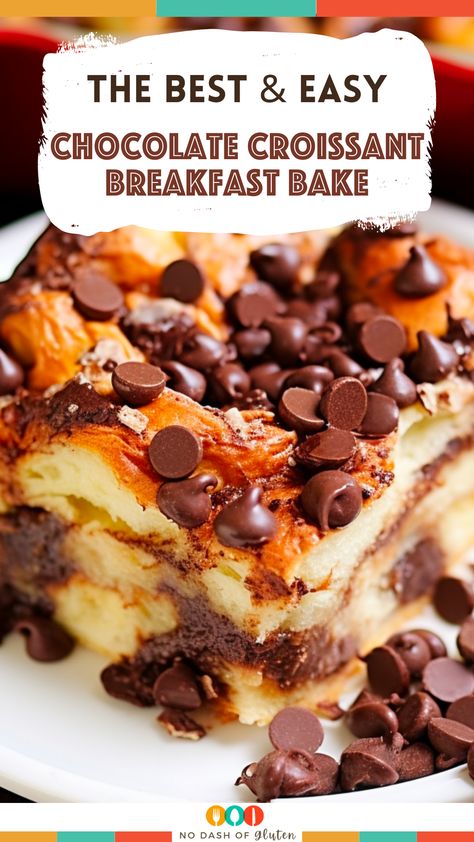 Chocolate Breakfast Casserole, Chocolate Chip Breakfast Casserole, Breakfast Casserole Dessert, Dump And Bake Chocolate Croissant, Chocolate Croissant Casserole, Dump And Bake Chocolate Croissant Casserole, Chocolate Croissant Bake, Cinnamon Croissant French Toast Bake, Best Breakfast Baked Goods