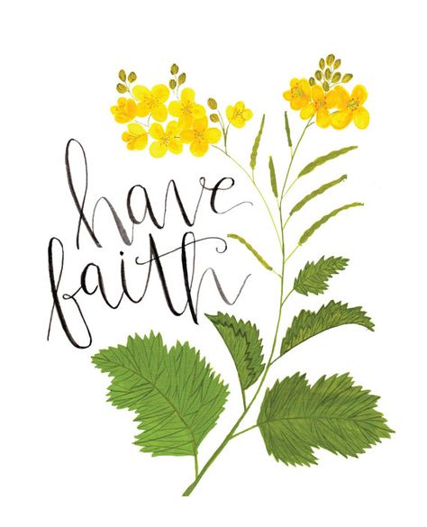 Have Faith, Mustard Seed, INSTANT PRINTABLE, wall art prints, printable art, hand lettering, floral Mustard Seed Tattoo, Mustard Seed Plant, Faith Mustard Seed, Seed Tattoo, Mustard Plant, Mustard Seed Faith, Seed Art, Faith Tattoo, Healing Garden