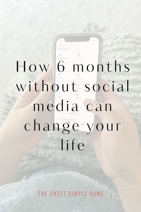 how 6 months without social media can change your life Quitting Social Media, Social Media Challenges, Simple Home, Social Life, Simple House, Social Media Quotes, The Sweet, Life Changes, 6 Months