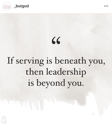 Leadership Scripture, Cassidy Character, Quotes About Serving Others, Serve Quotes, Serve Others Quotes, Serving Quotes, Servant Leadership Quotes, Lead By Example Quotes, Leaving Quotes