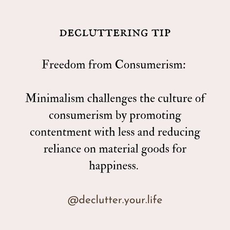 Freedom from Consumerism: Minimalism challenges the culture of consumerism by promoting contentment with less and reducing reliance on material goods for happiness. #FreedomFromConsumerism #MinimalistLifestyle #declutteringtips #decluttermotivation #declutteryourlife #declutterandorganise Less Consumerism, Anti Consumerism Aesthetic, Consumerism Quotes, Ecofriendly Quotes, Anti Consumerism, Minimalism Challenge, Declutter Your Life, Organize Declutter, Minimalist Lifestyle