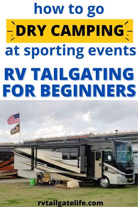 How to go dry camping at sporting events; RV tailgating for beginners with a picture of a Class A motorhome RV at Atlanta Motor Speedway for a NASCAR race and tailgate Tailgate Camping Ideas, Rv Tailgating Ideas, Rv Tailgating Football, Tailgate Tips And Tricks, Camping Basics, First Time Rv Owner Tips, People Partying, Rv Beach Camping Tips, Ambulance Conversion