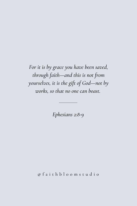 Sunday Verse Quotes, Powerful Quotes Christian, Ephesians 2:8-9 Wallpaper, Ephesians 2:8-9 Tattoo, Ephesians Quotes, Ephesians 2:8 Tattoo, Repent Bible Verse, Underrated Bible Verses, Biblical Verses Strength