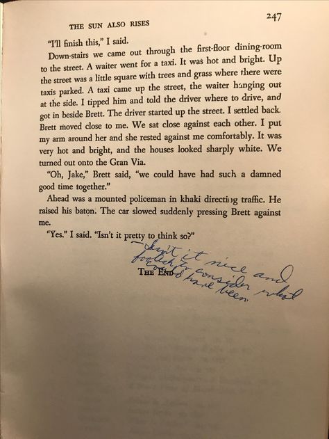 Handwritten note found in my second hand 1954 edition of The Sun Also Rises by Ernest Hemingway... The Sun Also Rises Aesthetic, The Sun Also Rises Quotes, Hemingway Quotes Love, Bday Collage, Quotes Hemingway, Ernest Hemingway Love Quotes, Ernest Hemming Way Quotes, Bittersweet Quotes, Ernest Hemingway Quotes Old Man And The Sea