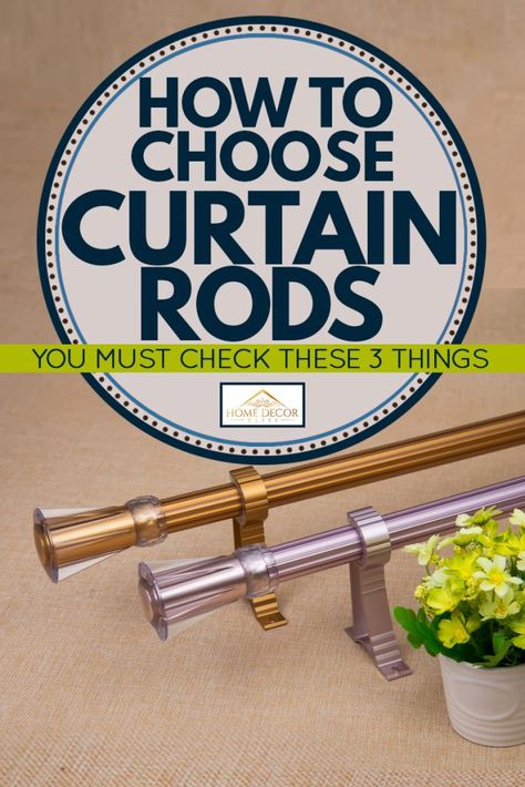 How To Choose Curtain Rods [You MUST check these 3 things] - Home Decor Bliss