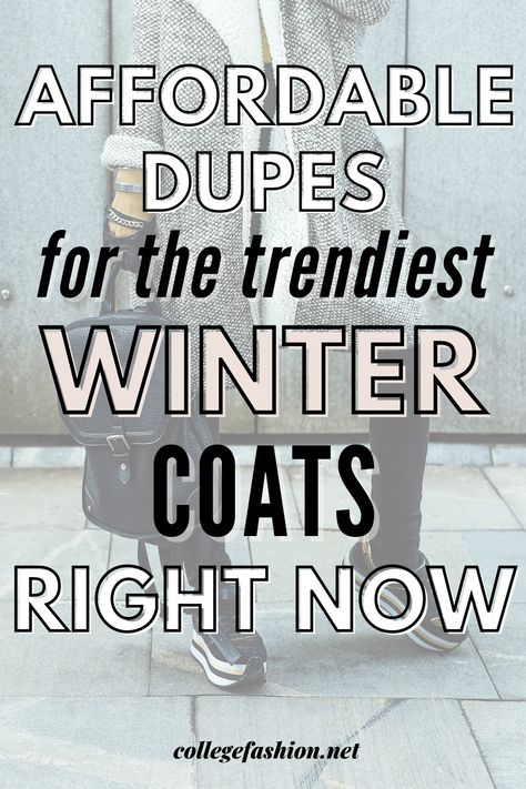 10 Winter Coat Trends (+ Affordable Dupes!) - College Fashion Winter Coats 2023 Trends, Winter Coats Teenage Girl, Trendy Coats For Women 2023, Winter Coats 2024, Winter Coat Trends 2023, Women’s Winter Coat, Winter Coats 2023, Trendy Winter Coats, Affordable Winter Outfits