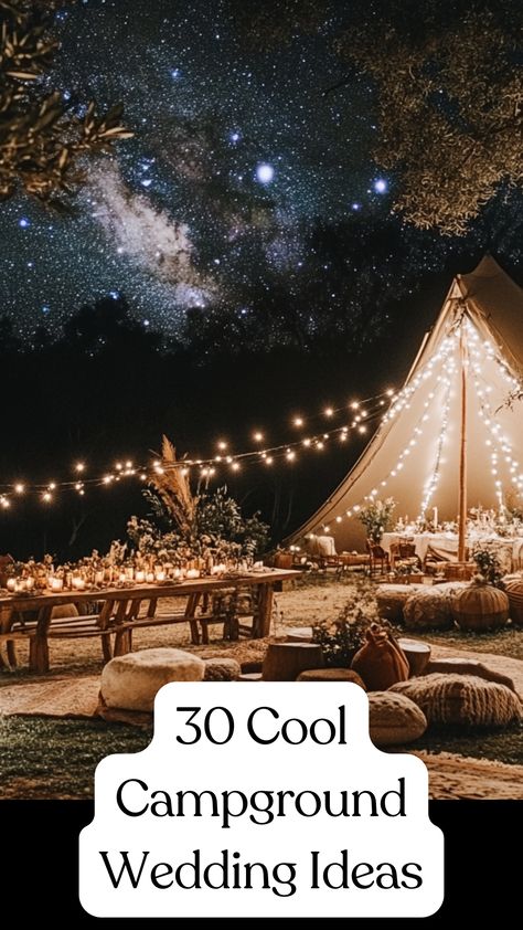 A cozy campground wedding setup with rustic decor, fairy lights, and natural elements under a starry night sky, creating a romantic and unique outdoor celebration. Boho Camping Wedding, Outdoor Wedding Camping, Camping Inspired Wedding, Camp Engagement Party, Wedding Inspiration Mountain, Camping Theme Wedding Shower Ideas, Summer Woodsy Wedding, Wedding At Night Outdoor, Camping Style Wedding