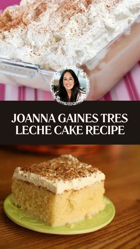 Joanna Gaines Tres Leche Cake Recipe Tres Leches Cake Pioneer Woman, Best Tres Leches Cake Recipe Authentic, Joanna Gaines Farmhouse Recipes, 3 Milk Cake Recipe, Heavy Whipping Cream Recipes, Leche Cake Recipe, Magnolia Recipes, Milk Cake Recipe, Farmhouse Food