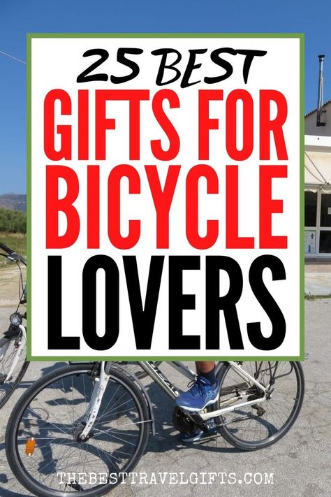 25 best gifts for bicycle lovers with a photo of a cyclist in the background Goft Ideas, Heads In The Clouds, Bicycle Gift, Cyclist Gifts, Best Travel Gifts, Gadget Store, Cycling Gifts, Mountain Lover, Ultimate Gift Guide