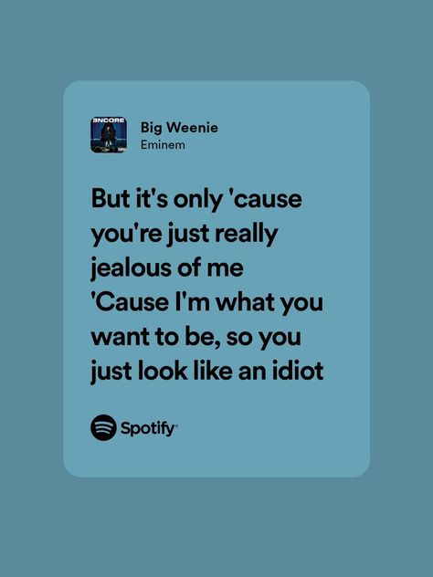 Song Lyrics Wallpaper Eminem, Big Weenie Eminem Lyrics, Eminem Aesthetic Quotes, Eminem Quotes Lyrics Songs, Eminem Lyrics Wallpaper, Eminem Wife, Eminem Spotify Lyrics, Eminem Lyrics Quotes, Eminem Playlist