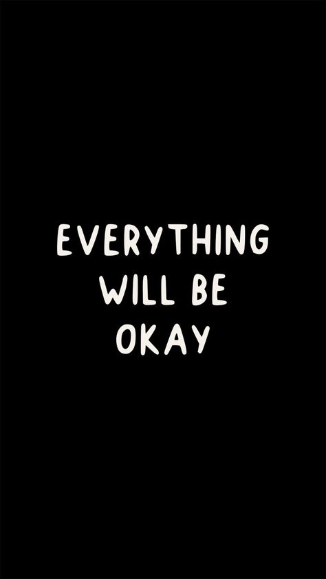 Everything will be okay Wallpaper Quotes Wallpaper Aesthetic Black, Everything Will Be Okay Wallpaper, Everything Will Be Ok Quotes, Okay Wallpaper, Ok Quotes, Okay Quotes, Black Quotes Wallpaper, Judge Quotes, It Will Be Ok Quotes