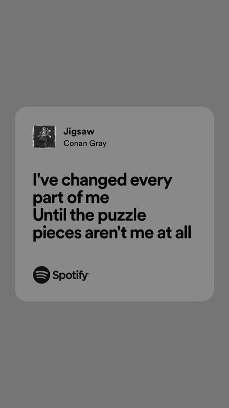 Jigsaw Lyrics, Conan Gray Journal, Conan Gray Song Lyrics, Jigsaw Conan Gray, Conan Lyrics, Conan Gray Lyrics, Music Thoughts, Cone Head, Songs That Describe Me