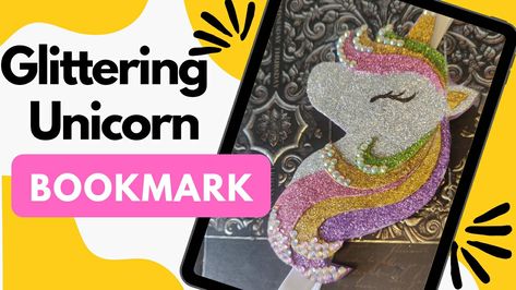 Unicorn Bookmark, Unique Bookmark, Beautiful Unicorn, Foam Sheets, Fabric Glue, Glue Gun, Markers, Glue, Cd