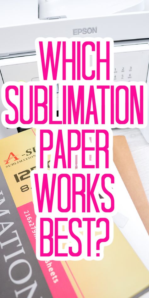 Best Sublimation Paper, How To Use A Sublimation Printer, What Program To Use For Sublimation, How To Use Sublimation Paper, Sublimation Cheat Sheet Free, Sublimation Printers For Beginners, Sublimination Project Ideas, Sublimation With Cricut, Sublimation Cup Ideas