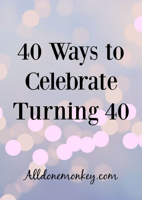 Idea For 40th Birthday Party, My 40th Birthday Party Ideas, Forty Party Ideas Turning 40, 40 Ideas For 40th Birthday, 40th Ideas For Women Turning 40, 40 Celebration Ideas, Turning 20 Twice Party, Turning 40 Birthday Ideas Woman, Ideas For 40 Birthday For Men