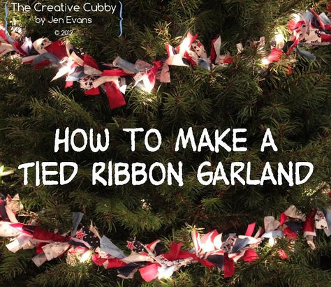 The Creative Cubby: Tied Ribbon Christmas Tree Garland Christmas Tree Ribbon Garland, Ribbon Christmas Tree, Christmas Tree Ribbon, Tied Ribbon, Rag Garland, Tree Ribbon, Patriotic Christmas, Ribbon Garland, Ribbon Christmas