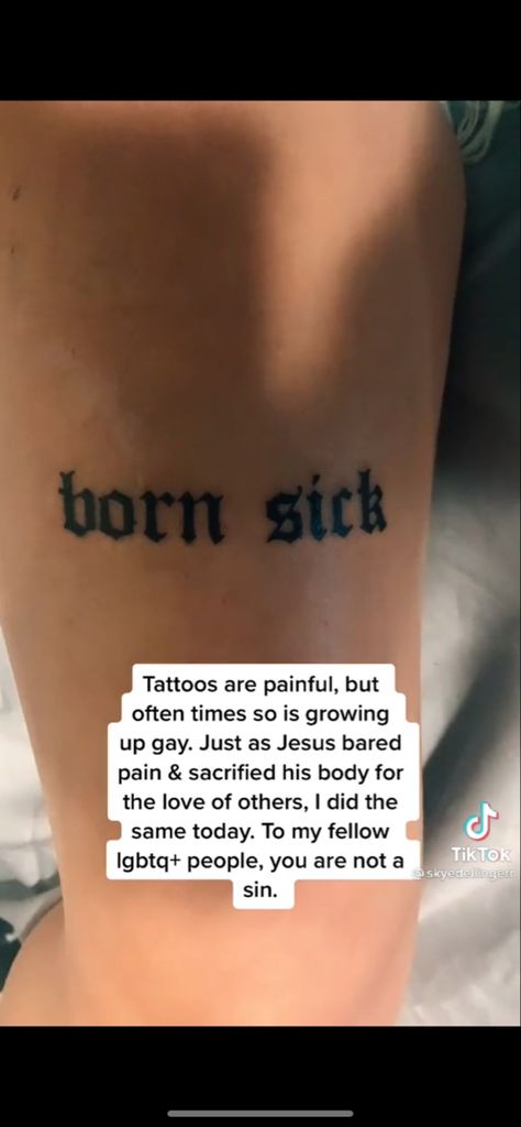 I Was Born Sick Tattoo, I Was Born Sick But I Love It Tattoo, Born Sick Tattoo, It Tattoo, Sick Tattoo, Body Modification, Body Modifications, A Tattoo, Romantic Quotes