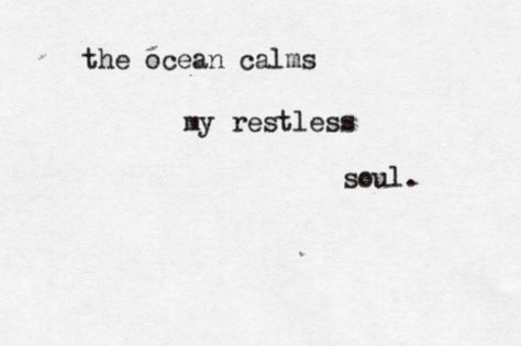 calming ocean Ocean Poems Short, Euphoria Moodboard, Restless Soul, Ocean Quotes, Short Poems, Bohol, Beach Quotes, Pretty Words, Beautiful Words