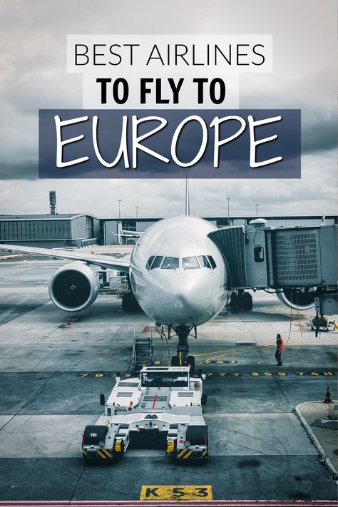 The top airlines for flying to Europe from the US and around the world Flying To Paris, Flying International Tips, Best Airlines For International Flights, Flying To Italy, International Flight, Lufthansa Airlines, Best First Class Airline, Cheap Flights To Europe, Cheap International Flights