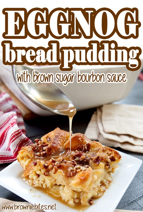 Eggnog Custard, Eggnog Bread Pudding, Bourbon Bread Pudding, Eggnog Bread, Best Bread Pudding Recipe, Old Fashioned Bread Pudding, Custard Sauce, Bourbon Sauce, Holiday Bread