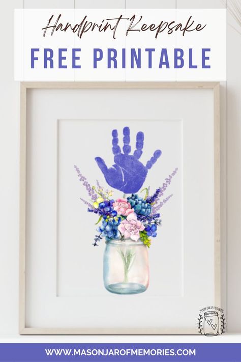 Baby Toddler Handprint craft free printable Keepsake.  Child's painted handprint on a mason jar of flowers. Jar Of Memories, Handprint Flower, Craft Activity For Kids, Homemade Gift Idea, Free Printable Crafts, Kids Homemade, Spring Printables, Handprint Craft, Footprint Art