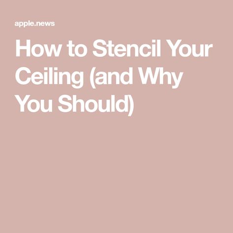 How to Stencil Your Ceiling (and Why You Should) Ceiling Stencil Ideas, Ceiling Stencil, Pressed Tin Ceiling, Pressed Tin, Tin Ceiling Tiles, Tin Ceiling, Ceiling Tiles, Remodel Ideas, Simple Way