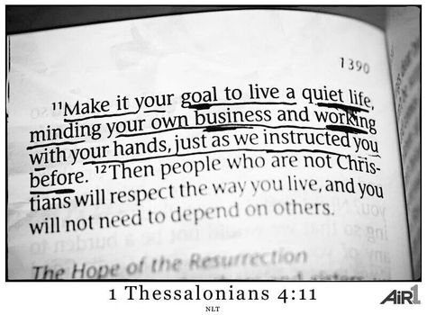 1 Thess 4:11 Low Quotes, Mind Your Own Business, Lay Low, Quiet Life, 1 Thessalonians, Prayer Scriptures, Bible Knowledge, Bible Truth, Your Own Business