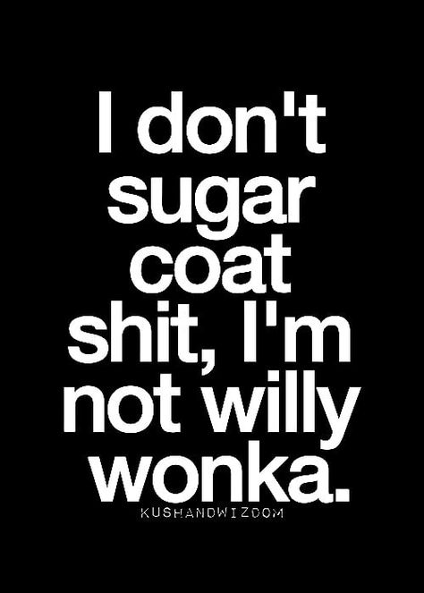 Quotes Funny Life, Sarcasm Quotes, Savage Quotes, Funny Quotes Sarcasm, Sassy Quotes, Willy Wonka, Sarcastic Quotes Funny, Funny Quotes About Life, Badass Quotes