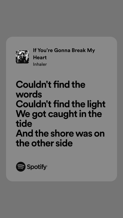 if you’re gonna break my heart lyrics by inhaler Inhaler Lyrics, Break Up Lyrics, Pop Songs, I Kings, My Heart Is Breaking, Lyric Quotes, Song Lyrics, My Heart, Me Quotes