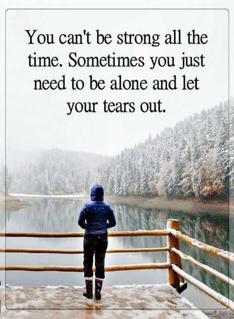 Quotes Being strong is good but no one can be strong all the time. At times you do need to take time off and let your tears out. Quotes Being Strong, Sometimes Quotes, Lessons Learned In Life, Motivational Pictures, Inspirational Thoughts, Be Strong, English Quotes, Caregiver, A Quote