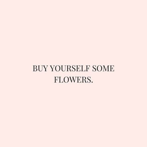 Flowers Quotes, Go To Work, Flower Quotes, Own Style, Happy Thoughts, Note To Self, Style Blog, Boss Babe, Cute Quotes