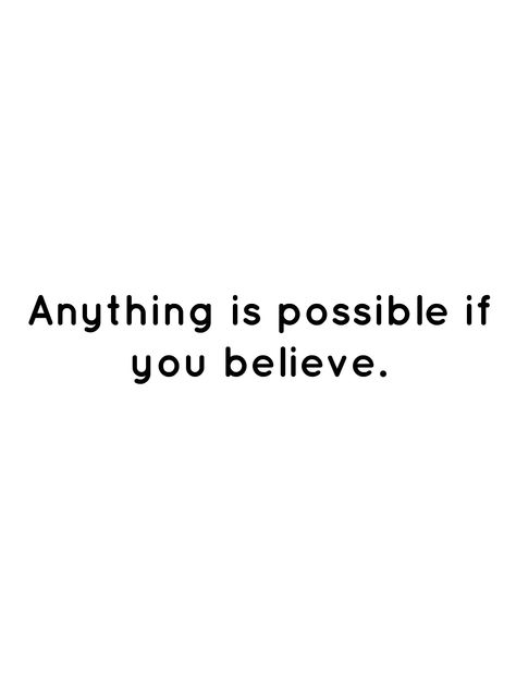 Anything is possible if you believe. Anything Is Possible Quotes, 2024 Word, Bali Tattoo, Belief Quotes, Jesus Return, Believe Quotes, Make Believe, December 2024, Everything Is Possible