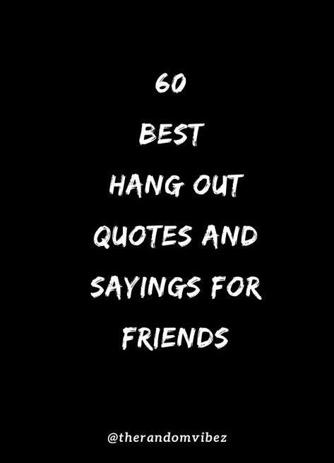 Collection of cool hanging out with friends quotes, sayings, captions and images. #hangoutquotes #hangingoutquotes #hangingoutwithfriendsquotes #hangingoutcaptions #friendshipquotes #bffquotes #inspirationalifequotes #dailyquotes #dailymorningquotes #bestfriendsquotes #bestie #broquotes #friendshipgoals Quotes About Hanging Out With Friends, Meeting With Friends Quotes, Shopping With Friends Quotes, Having Fun With Friends Quotes, Hangout Quotes Friends, Friends Hanging Out Captions, After Long Time Meet Friend Quotes Short, Small Caption For Friends, Hanging Out Captions