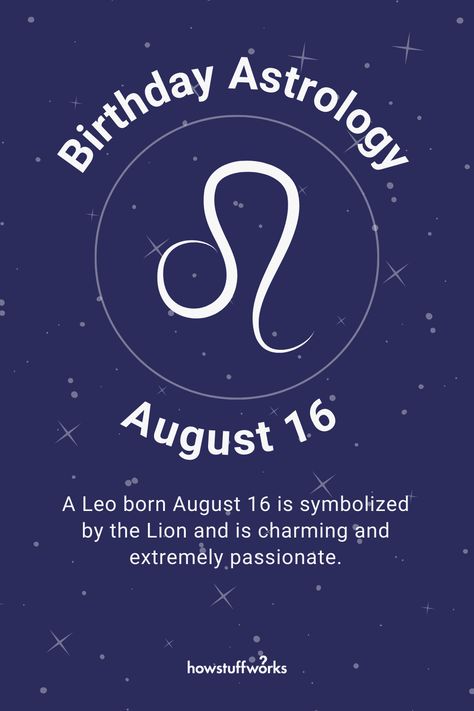 Learn about August 16 birthday astrology. 23 Birthday, 19 August, 17 August, 31st Birthday, 28th Birthday, Leo Season, 26th Birthday, 27th Birthday, August Birthday