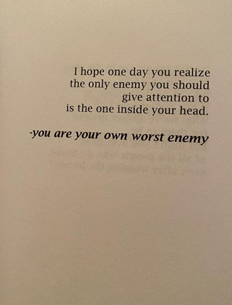 I Have No Enemies Quote, When Your Mind Is Your Worst Enemy, Your Own Worst Enemy Quotes, You Are Your Worst Enemy Quotes, You Are Your Worst Enemy, I Am Not Your Enemy Quotes, My Mind Is My Worst Enemy, Your Mind Is Your Worst Enemy, My Own Worst Enemy Quotes