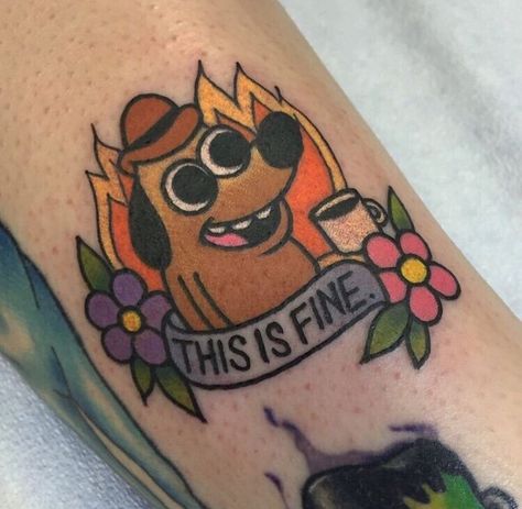 this is fine dog tattoo Tattoo Sheets, Pizza Tattoo, Tattoo Mistakes, Primadonna Girl, See Tattoo, Bright Tattoos, Tattoos Infinity, Geek Tattoo, Tattoos Skull