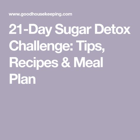 21-Day Sugar Detox Challenge: Tips, Recipes & Meal Plan 10 Day Sugar Detox Plan, Sugar Detox Plan 21 Day, Sugar Detox Plan, 21 Day Detox, 21 Day Sugar Detox, Systemic Inflammation, Detox Challenge, Detox Plan, Sugar Intake